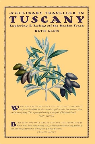 A Culinary Traveller in Tuscany: Exploring and Eating off the Beaten Track