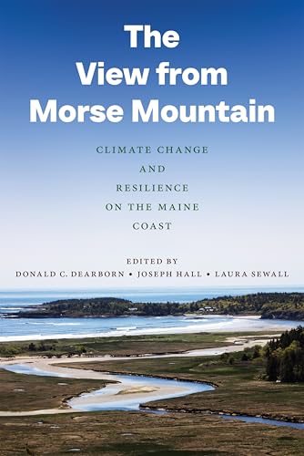 The View from Morse Mountain: Climate Change and Resilience on the Maine Coast (English Edition)