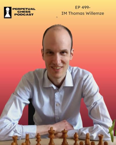 EP 499- IM Thomas Willemze on Game Review, Openings & Training with Focus