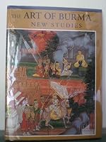 The Art of Burma: New Studies 8185026440 Book Cover