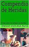 Compendio de Heridas: Notas sobre el cuidado de Heridas