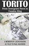Torito: From Immigrant Pawn to Cocaine King