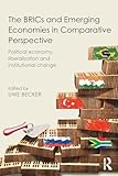 The BRICs and Emerging Economies in Comparative Perspective: Political Economy, Liberalisation and Institutional Change