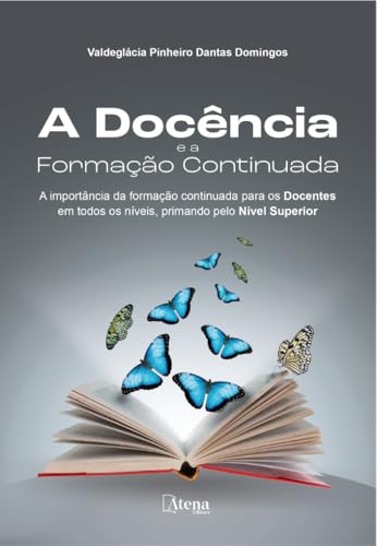 A docência e a formação continuada: A importância da formação continuada para os docentes em todos os níveis, primando pelo nível superior
