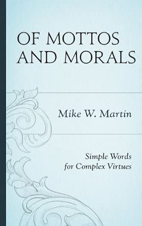Of Mottos and Morals: Simple Words for Complex Virtues book cover