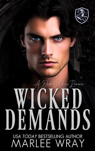 Wicked Demands: A Dark College Romance (Dark Knights Book 2)