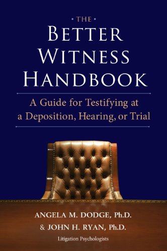 The Better Witness Handbook (MOBI): A Guide for Testifying at a Deposition, Hearing or Trial