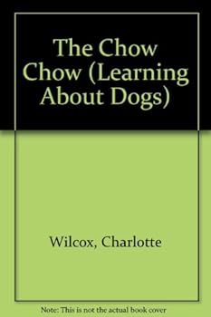 School & Library Binding The Chow Chow (Learning About Dogs) Book