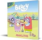 Bluey. Un cuento 3 - Abuelitas (edición en español): Una historia tierna y divertida, el regalo perfecto para tu abuela (Cuentos infantiles)