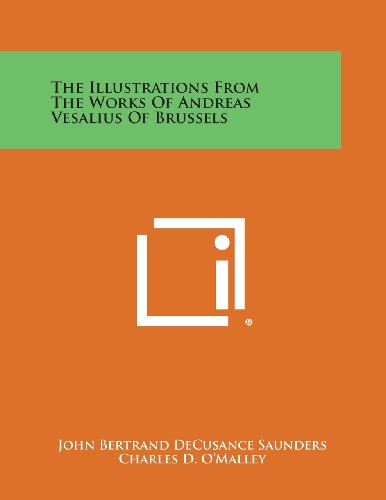 The Illustrations from the Works of Andreas Vesalius of Brussels