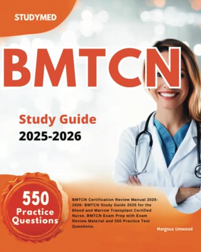 BMTCN Study Guide 2025-2026: BMTCN Study Guide 2025 for the Blood and Marrow Transplant Certified Nurse. BMTCN Exam Prep with Exam Review Material and 550 Practice Test Questions cover