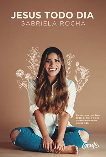 JESUS TODO DIA: Encontre‐se com Deus todos os dias e deixe o amor...