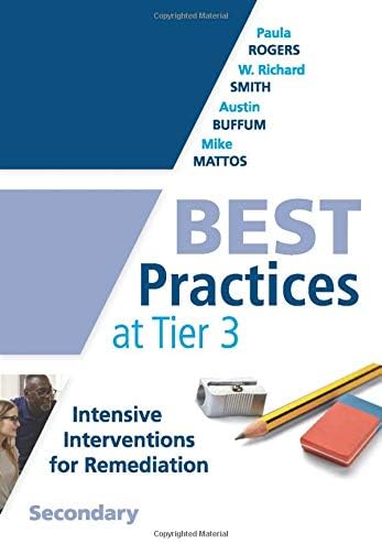 Best Practices at Tier 3, Secondary (A Response to Intervention Guide to Implementing Tier 3 Teaching Strategies)