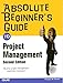 Absolute Beginner's Guide to Project Management