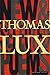 New And Selected Poems Of Thomas Lux: 1975-1995  A NYPL 'Book to Remember': Witty Explorations of Human Emotion