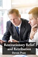 Restitutionary Relief and Retribution: A Claimant's Path to Compensation Through Tort Law B0DW4GG6ST Book Cover