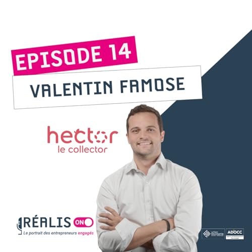 #14 &ndash; Valentin Famose &ndash; Hector le Collector &ndash; Simplifier le tri des biod&eacute;chets dans les entreprises