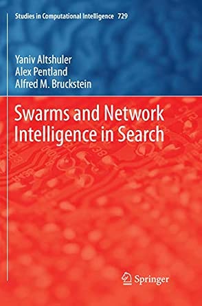 Swarms and Network Intelligence in Search: 729 Softcover reprint of the original 1st ed. 2018 Edition book cover