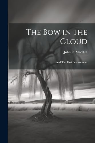 The bow in the Cloud: And The First Bereavement