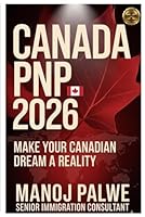 CANADA PNP 2026 MAKE YOUR CANADIAN DREAM A REALITY on 20-Apr-26: Province-by-Province Nominee Program Guide Streams, Eligibility, CRS Boost, ... Complete Roadmap to Making Canada Your Home.) B0GXYJQYM2 Book Cover