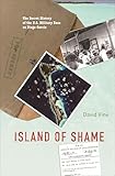 Island of Shame: The Secret History of the U.S. Military Base on Diego Garcia
