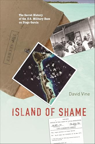 Island of Shame: The Secret History of the U.S. Military Base on Diego Garcia