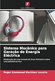  Sistema Mecânico para Geração de Energia Eléctrica: Modelação de uma tomada de força hidráulica sobre uma plataforma fixa