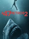  A 47 metros 2: El terror emerge