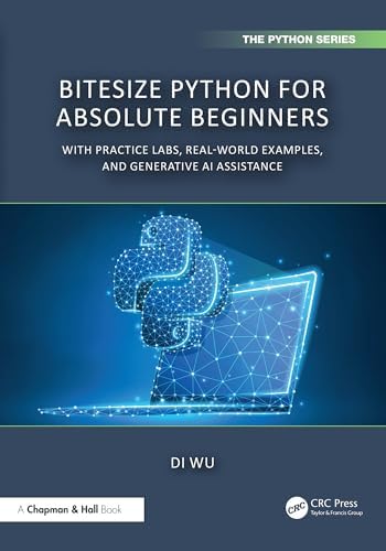 BiteSize Python for Absolute Beginners: With Practice Labs, Real-World ...