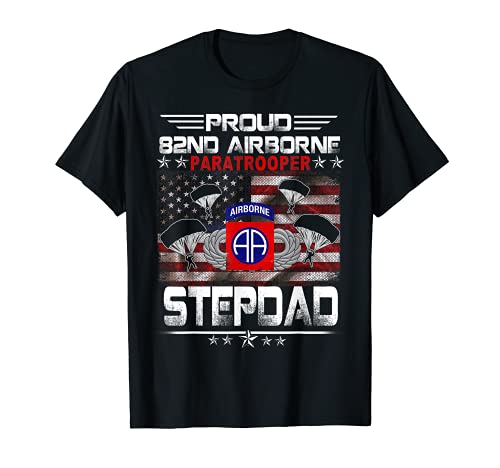 Proud 82nd Airborne Paratrooper Stepdad US Flag - Veterans T-Shirt