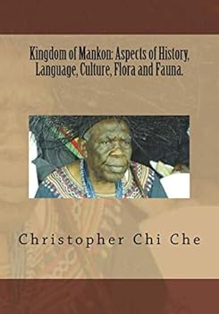 Paperback Kingdom of Mankon: Aspects of History, Language, Culture, Flora and Fauna. Book