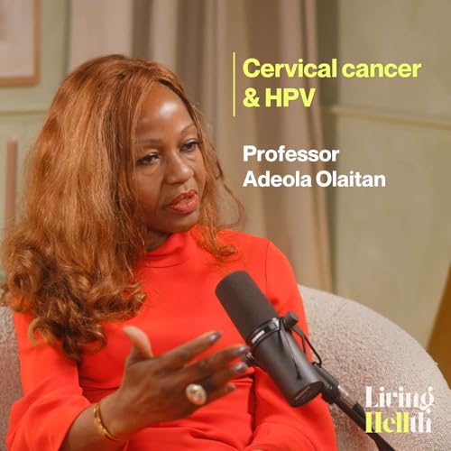 Cervical cancer expert: Everything You Need to Know About HPV and Cervical Cancer &mdash; with Professor Adeola Olaitan