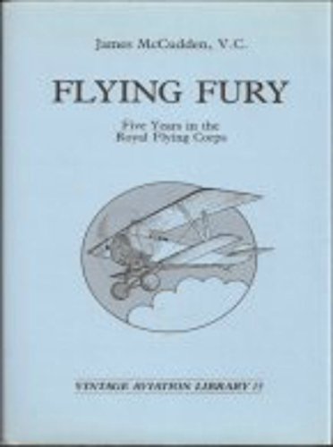 Flying Fury: Five Years in the Royal Flying Corps 0947898603 Book Cover