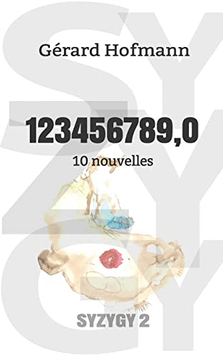 123456789,0: 10 nouvelles (SYZYGY) (French Edition)