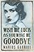 Wish Me Luck As You Wave Me Goodbye (The Redcliffe Sisters)