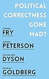  Political Correctness Gone Mad?: Jordan B. Peterson, Stephen Fry, Michael Eric Dyson, Michelle Goldberg