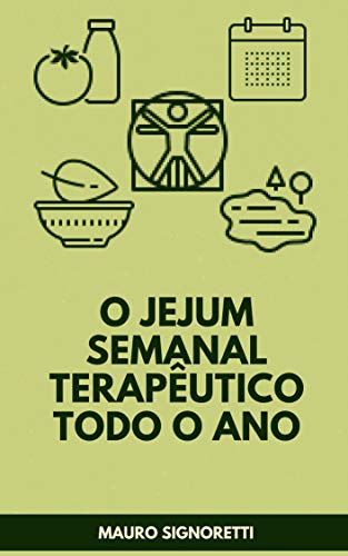 O jejum semanal terapêutico todo o ano