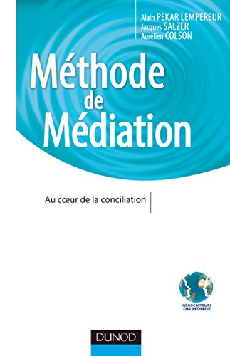 Méthode de Médiation - Au coeur de la conciliation: Au coeur de la conciliation