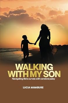 Paperback Walking with My Son: Navigating Life's Curves with Cerebral Palsy Book