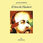 El loro de Flaubert