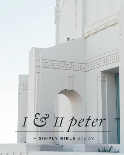I & II Peter: A Simply Bible Study