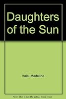 Daughters of the Sun 0671639811 Book Cover