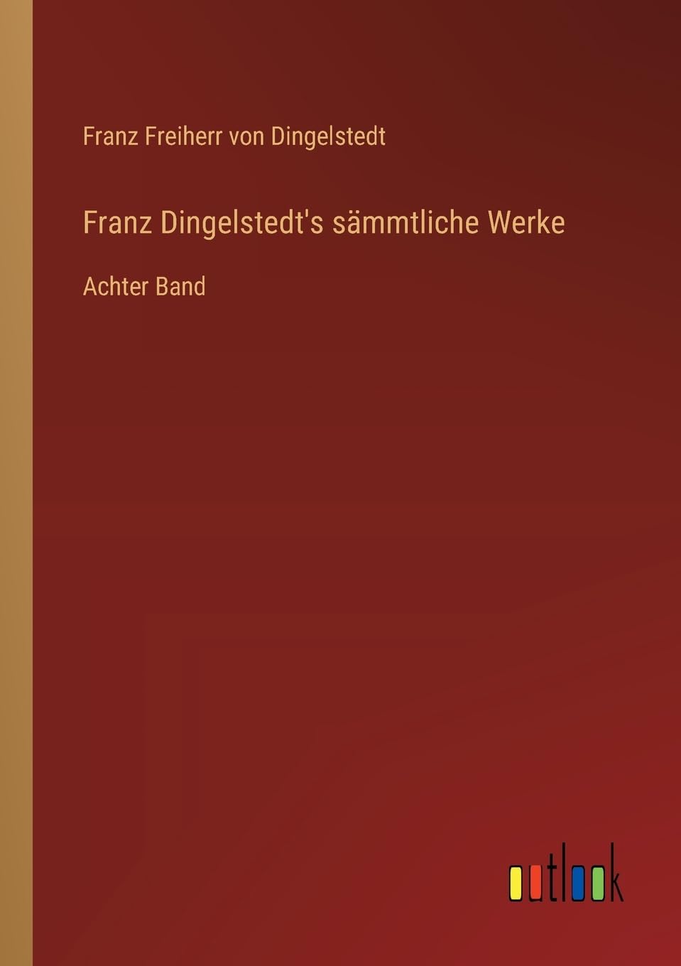 Franz Dingelstedt's sämmtliche Werke: Achter Band
