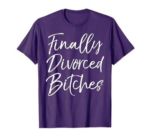 Funny Divorce Shirt for Women Cute Finally Divorced Bitches T-Shirt