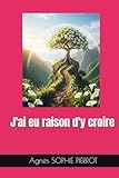 croire au bonheur pdf  J\'ai eu raison d\'y croire