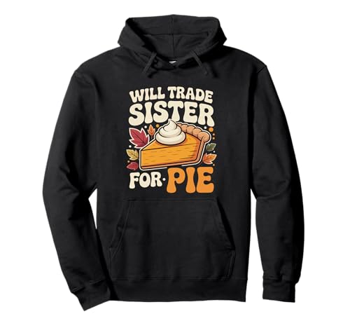 Groovy Will Trade Sister For Pie �H ���Ӎ� �Ƒ� �p�[�J�[