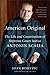 American Original: The Life and Constitution of Supreme Court Justice Antonin Scalia