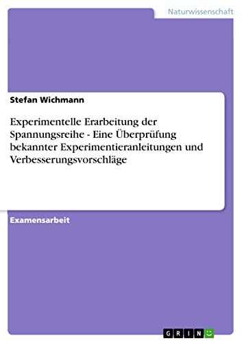 Experimentelle Erarbeitung der Spannungsreihe - Eine Überprüfung bekannter Experimentieranleitungen und Verbesserungsvorschläge: Staatsexamensarbeit