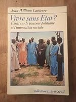 Vivre sans Etat?: Essai sur le pouvoir politique et l'innovation sociale (Collection Esprit) 202004725X Book Cover