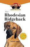 The Rhodesian Ridgeback: An Owner's Guide to a Happy Healthy Pet